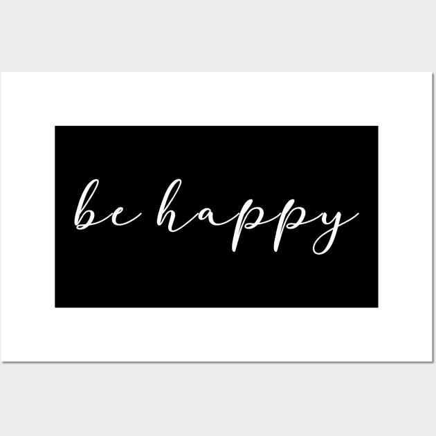 Be Happy Cute Motivational Words - Good Vibes & Positivity Wall Art by mangobanana